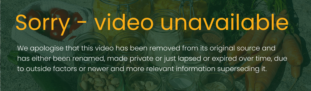 Sorry - video unavailable - We apologise that this video has been removed from its original source and has either been renamed, made private or just lapsed or expired over time, due to outside factors or newer and more relevant information superseding it.